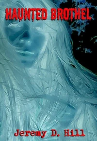 Haunted Brothel (Occult Erotica)