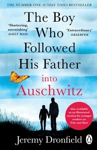 Jeremy Dronfield - The Boy Who Followed His Father into Auschwitz - The Number One Sunday Times Bestseller.