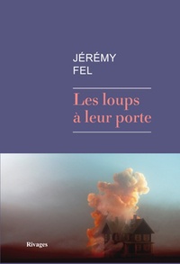 Jérémy Fel - Les loups à leur porte.