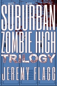  Jeremy Flagg - Suburban Zombie High Trilogy - Suburban Zombie High.