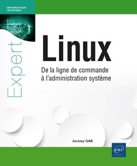 Jeremy Gak - Linux - de la ligne de commande a l'administration systeme.