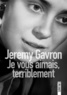 Jeremy Gavron - Je vous aimais, terriblement - Enquête sur la disparition de ma mère.