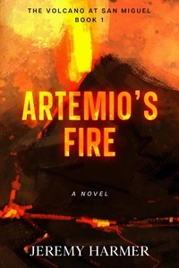  Jeremy Harmer - Artemio's Fire - The Volcano at San Miguel, #1.
