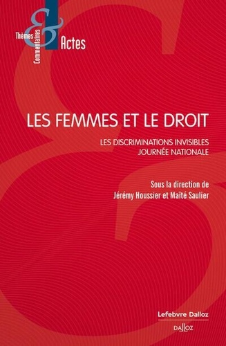 Jérémy Houssier et Maïté Saulier - Les femmes et le droit - Les discriminations invisibles.
