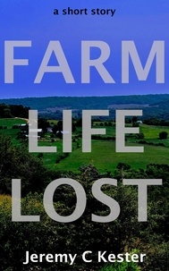  Jeremy Kester - Farm Life Lost.