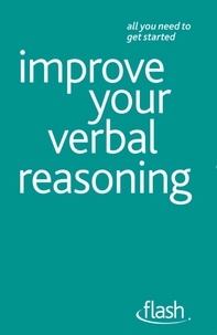 Jeremy Kourdi et Julie Kourdi - Improve Your Verbal Reasoning: Flash.