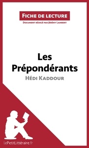 Jérémy Lambert - Les prépondérants d'Hédi Kaddour - Résumé complet et analyse détaillée de l'oeuvre.