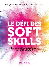 Jérémy Lamri et Michel Barabel - Le défi des soft skills - Comment les développer au XXIe siècle ?.