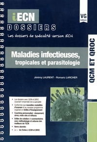 Jérémy Laurent et Romaric Larcher - Maladies infectieuses, tropicales et parasitologie.