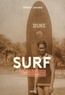 Jérémy Lemarié - Surf - Une histoire de la glisse, de la première vague aux beach boys.