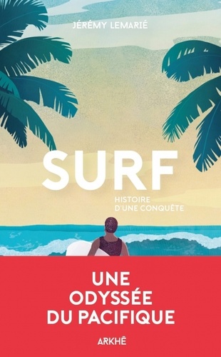 Surf. Histoire d'une conquête