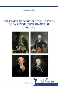 Portraits et destins des ministres de la Révolution française