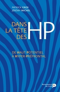 Jérémy Michel et Author Michel - Dans la tête des HP - De Haut Potentiel à Hyper-Préfrontal.