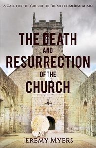  Jeremy Myers - The Death and Resurrection of the Church - Close Your Church for Good, #1.