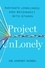 Project UnLonely. Navigate Loneliness and Reconnect with Others