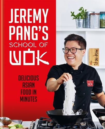 Jeremy Pang's School of Wok. Delicious Asian Food in Minutes