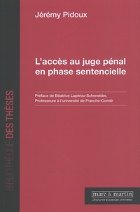 Jérémy Pidoux - L'accès au juge pénal en phase sentencielle.