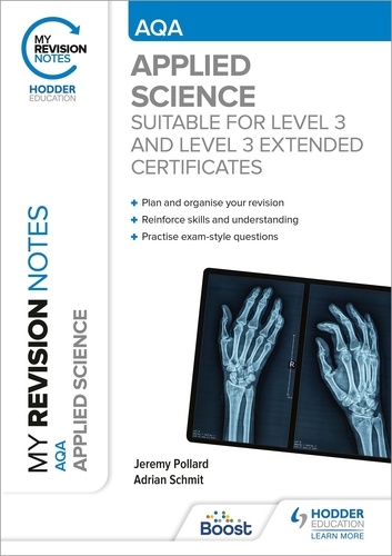 My Revision Notes: AQA Applied Science. Suitable for Level 3 and Level 3 Extended Certificates
