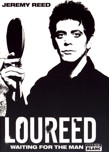 Jeremy Reed - Lou Reed - Waiting for the man.