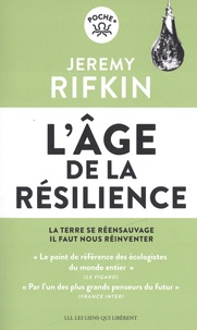 Jeremy Rifkin - L'Age de la résilience - La Terre se réensauvage, il faut nous réinventer ....
