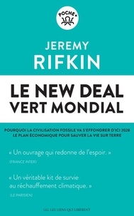 Jeremy Rifkin - Le new deal vert mondial - Pourquoi la civilisation fossile va s'effondrer d'ici 2028. Le plan économique pour sauver la vie sur Terre.