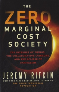 Jeremy Rifkin - The Zero Marginal Cost Society.