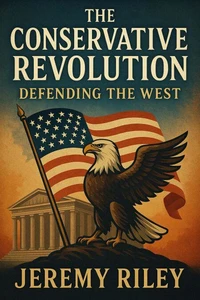 The Conservative Revolution: Defending the West