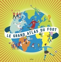 Jérémy Rouche et Neil Stevens - Le grand atlas du foot.