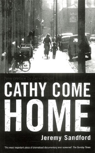 Jeremy Sandford - Cathy come home.