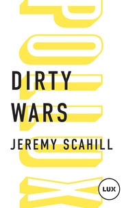 Jeremy Scahill - Dirty wars - Le nouvel art de la guerre.