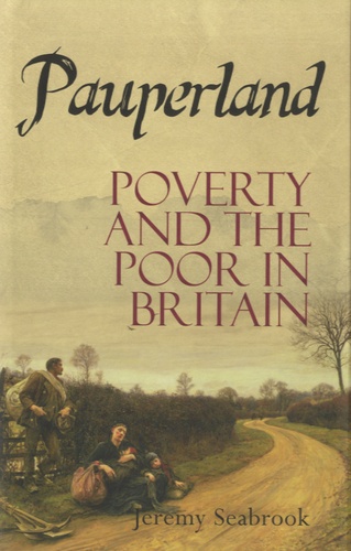 Jeremy Seabrook - Pauperland - Poverty and the Poor in Britain.