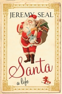 Jeremy Seal - Santa - A life.