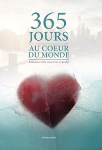 Jérémy Sourdril - 365 jours au coeur du monde - Enflammez votre coeur pour les perdus.