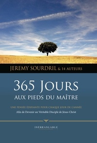 Jérémy Sourdril - 365 jours aux pieds du maître - Une pensée édifiante pour chaque jour de l'année.