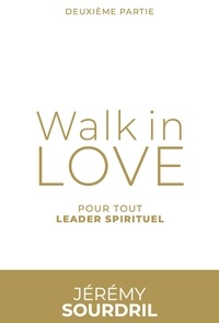 Jérémy Sourdril - Walk in love - Tome 2, Pour tout leader spirituel. 1 CD audio MP3