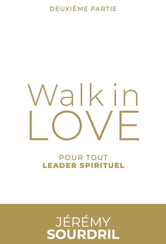 Walk in love. Tome 2, Pour tout leader spirituel  avec 1 CD audio MP3