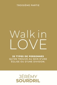 Jérémy Sourdril - Walk in love - Tome 3, 25 types de personnes que l'on trouve au sein d'une Eglise ou d'une division. 1 CD audio MP3