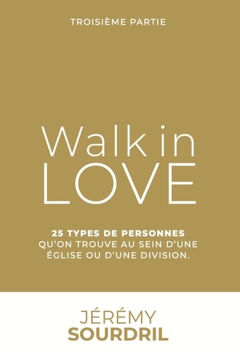 Walk in love. Tome 3, 25 types de personnes que l'on trouve au sein d'une Eglise ou d'une division  avec 1 CD audio MP3
