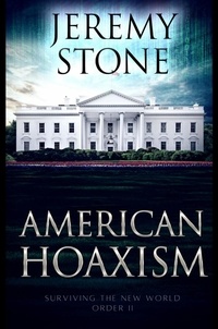  Jeremy Stone - American Hoaxism - Surviving the New World Order, #2.