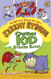 Jeremy Strong - Cartoon Kid Strikes Back!.