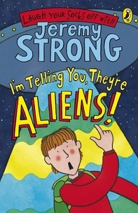 Jeremy Strong - I'm Telling You, They're Aliens!.