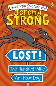 Jeremy Strong - Lost! The Hundred-Mile-An-Hour Dog.