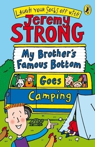 Jeremy Strong - My Brother's Famous Bottom Goes Camping.