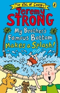 Jeremy Strong - My Brother's Famous Bottom Makes a Splash!.