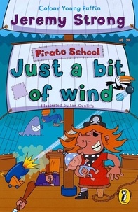Jeremy Strong - Pirate School: Just a Bit of Wind.