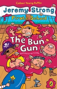 Jeremy Strong et Ian Cunliffe - Pirate School: The Bun Gun.