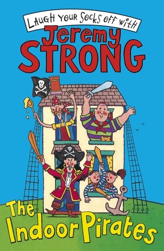 Jeremy Strong - The Indoor Pirates/The Indoor Pirates on Treasure Island.