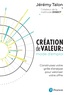 Jérémy Talon - Création de valeur : mode d'emploi - Construisez votre grille d'analyse pour valoriser votre offre.