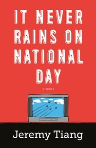  Jeremy Tiang - It Never Rains on National Day.