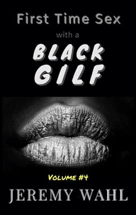 First Time Sex with a Black G.I.L.F. – an Erotic Short Story, Volume 4